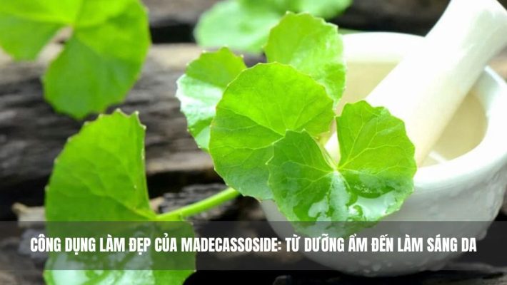 Công dụng làm đẹp của Madecassoside