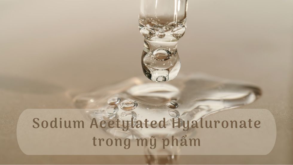 Ứng dụng Sodium Acetylated Hyaluronate trong mỹ phẩm