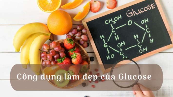 Công dụng làm đẹp của Glucose