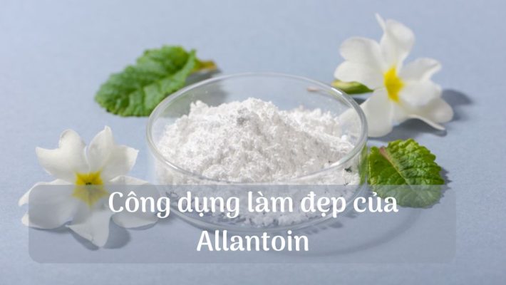 Công dụng làm đẹp của Allantoin